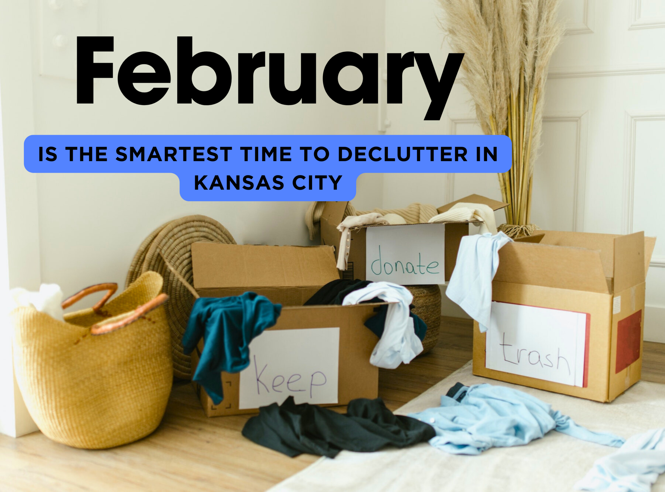 February Is the Smartest Time to Declutter in Kansas City